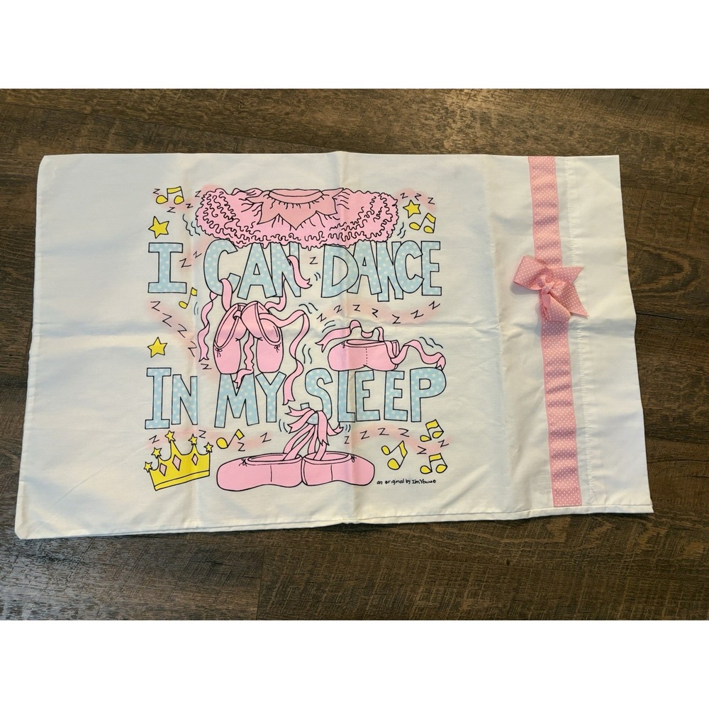 I Can Dance In My Sleep Ballet Kids Pillow Case Sham Never Used Pink Ribbon